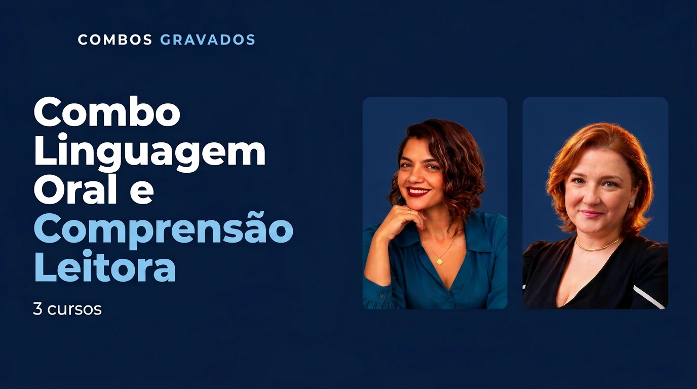 Combo Linguagem Oral e Compreensão Leitora — Aquisição da Linguagem no Português Brasileiro + Avaliação da Narrativa Oral Infantil + Rota da Compreensão Leitora